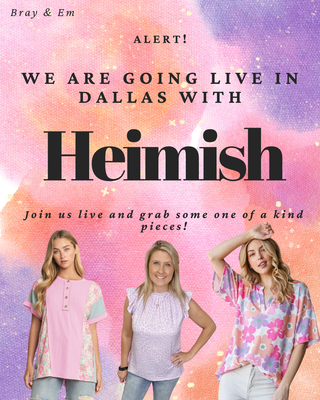 Dallas Live - Heimish - Bray and Em Boutique