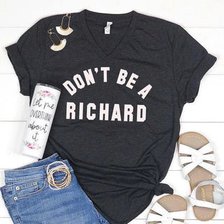 Don't Be A Richard Tee - Bray and Em Boutique