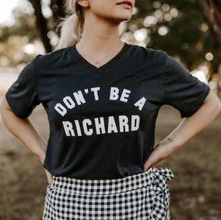 Don't Be A Richard Tee - Bray and Em Boutique