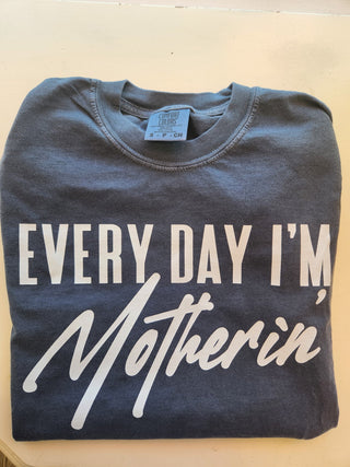 Every Day I'm Motherin' Tee - Bray and Em Boutique