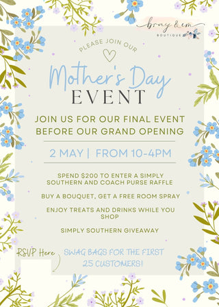 Last Event/ B&E Mother's Day! - Bray and Em Boutique