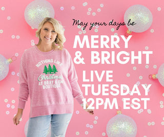 MERRY AND BRIGHT LIVE - Bray and Em Boutique