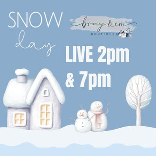 SNOW DAY LIVE 2PM & 7PM EST - Bray and Em Boutique