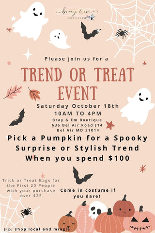 Trend or Treat Event - Bray and Em Boutique
